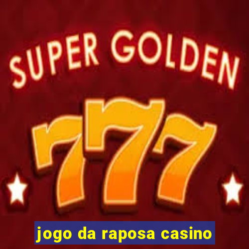 jogo da raposa casino